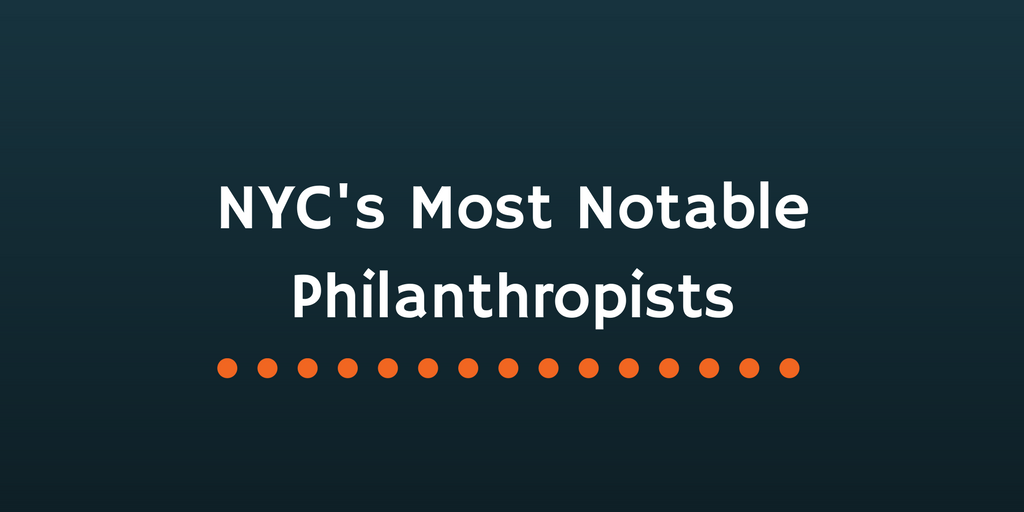 NYC’s Most Notable Philanthropists